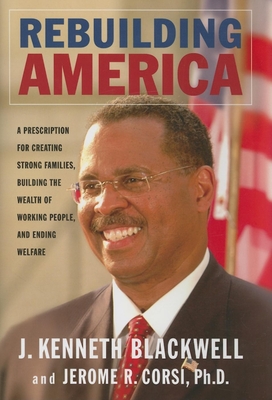 Seller image for Rebuilding America: A Prescription for Creating Strong Families, Building the Wealth of Working People, and Ending Welfare (Hardback or Cased Book) for sale by BargainBookStores