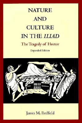 Image du vendeur pour Nature and Culture in the Iliad: The Tragedy of Hector, Expanded Edition (Paperback or Softback) mis en vente par BargainBookStores