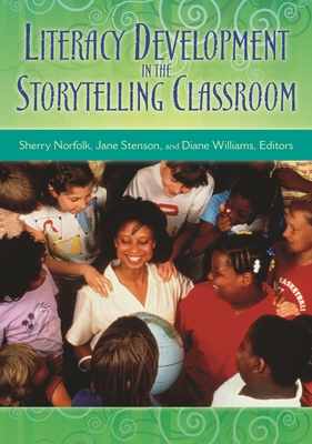 Bild des Verkufers fr Literacy Development in the Storytelling Classroom (Paperback or Softback) zum Verkauf von BargainBookStores