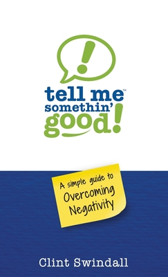 Seller image for Tell Me Somethin' Good!: A Simple Guide to Overcoming Negativity (Paperback or Softback) for sale by BargainBookStores