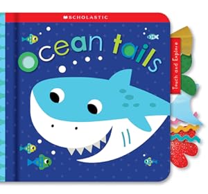Imagen del vendedor de Ocean Tails: Scholastic Early Learners (Touch and Explore) (Board Book) a la venta por BargainBookStores