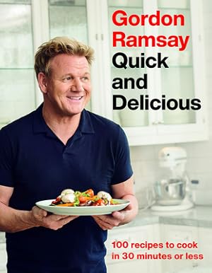 Immagine del venditore per Gordon Ramsay Quick and Delicious: 100 Recipes to Cook in 30 Minutes or Less (Hardback or Cased Book) venduto da BargainBookStores