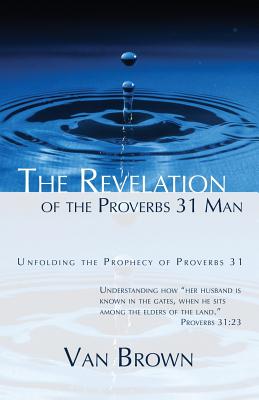 Seller image for The Revelation of the Proverbs 31 Man (Paperback or Softback) for sale by BargainBookStores