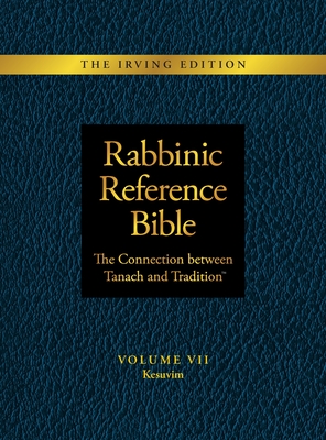 Seller image for Rabbinic Reference Bible: The Connection Between Tanach and Tradition: Volume VII: Kesuvim (Hardback or Cased Book) for sale by BargainBookStores