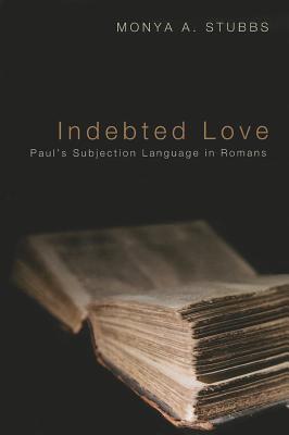 Seller image for Indebted Love: Paul's Subjection Language in Romans (Paperback or Softback) for sale by BargainBookStores