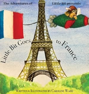 Seller image for Little Bit Goes to France (Hardback or Cased Book) for sale by BargainBookStores