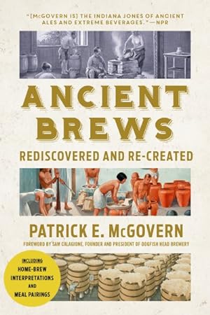 Imagen del vendedor de Ancient Brews : Rediscovered and Re-created a la venta por GreatBookPrices