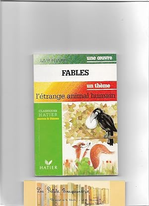 Seller image for La Fontaine - Une oeuvre: Fables, Un thme: L'trange animal humain for sale by La Petite Bouquinerie