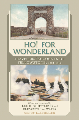 Immagine del venditore per Ho! for Wonderland: Travelers' Accounts of Yellowstone, 1872-1914 (Paperback or Softback) venduto da BargainBookStores