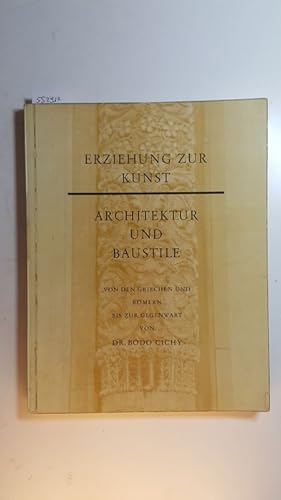 Immagine del venditore per Erziehung zur Kunst : ein Werk ber die Baukunst des Abendlandes von den Griechen und Rmern bis zur Gegenwart venduto da Gebrauchtbcherlogistik  H.J. Lauterbach