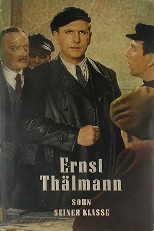 Image du vendeur pour Ernst Thlmann. Sohn seiner Klasse., mis en vente par Versandantiquariat Hbald