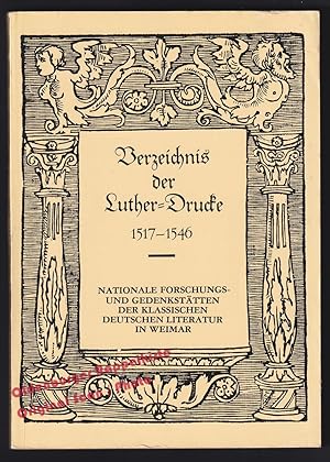 Verzeichnis der Luther-Drucke 1517 - 1546 : Aus den Beständen der Zentralbibliothek der Deutschen...