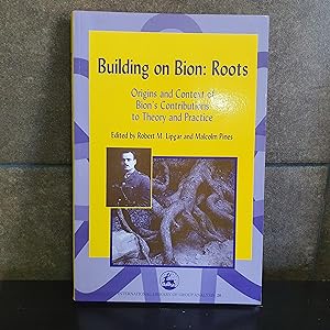 Immagine del venditore per Building on Bion: Roots: Origins and Context of Bion's Contributions to Theory and Practice,Pines, Malcolm; Lipgar, Robert venduto da Lauso Books