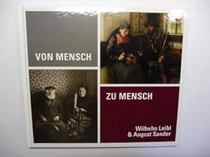 Imagen del vendedor de VON MENSCH ZU MENSCH - Wilhelm Leibl u. August Sander *. a la venta por Antiquariat am Ungererbad-Wilfrid Robin