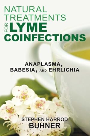 Seller image for Natural Treatments for Lyme Coinfections : Anaplasma, Babesia, and Ehrlichia for sale by GreatBookPrices