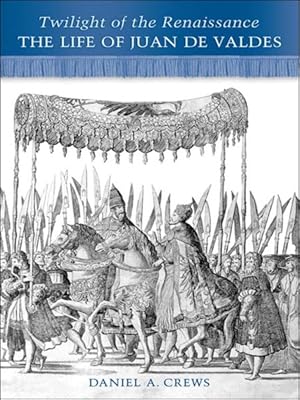 Image du vendeur pour Twilight of the Renaissance : The Life of Juan De Valdes mis en vente par GreatBookPrices