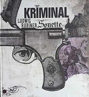 Kriminal-Sonette : [Moritaten im klass. Stil]. Ludwig Rubiner ; Friedrich Eisenlohr ; Livingstone...