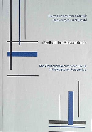 Bild des Verkufers fr "Freiheit im Bekenntnis" : das Glaubensbekenntnis der Kirche in theologischer Perspektive. Pierre Bhler . (Hrsg.) zum Verkauf von Logo Books Buch-Antiquariat