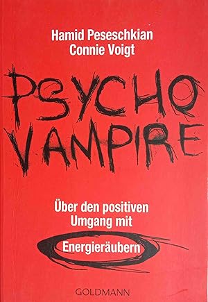 Bild des Verkufers fr Psychovampire : ber den positiven Umgang mit Energierubern. Hamid Peseschkian ; Connie Voigt / Goldmann ; 17162 : Mosaik bei Goldmann zum Verkauf von Logo Books Buch-Antiquariat