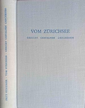 Bild des Verkufers fr Vom Zrichsee : Gesicht, Gestalten, Geschehen. Vorw. u. Ausw.:. Mit 3 Zeichngn v. Eugen Zelker u. 3 histor. Bildern zum Verkauf von Logo Books Buch-Antiquariat