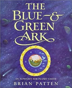 Bild des Verkufers fr The Blue and Green Ark: An Alphabet for Planet Earth zum Verkauf von Paul Brown