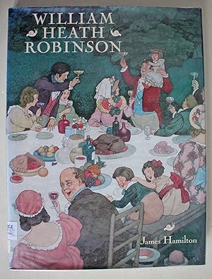 Image du vendeur pour William Heath Robinson First edition. mis en vente par Ariadne Books, PBFA