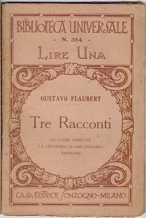 Image du vendeur pour Tre racconti. Un cuore semplice-La leggenda di S. Giuliano - Erodiade - Gustavo Flaubert mis en vente par libreria biblos