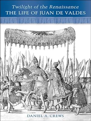 Imagen del vendedor de Twilight of the Renaissance : The Life of Juan De Valdes a la venta por GreatBookPrices