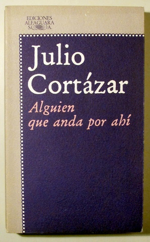Imagen del vendedor de ALGUIEN QUE ANDA POR AHÍ y otros relatos - Madrid 1977 a la venta por Llibres del Mirall