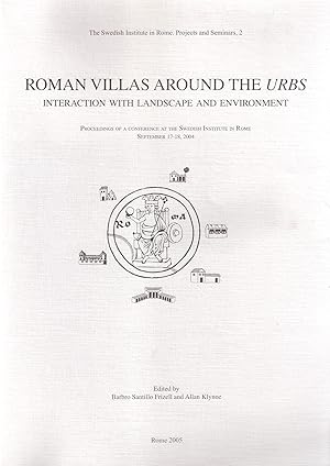 Roman villas around the Urbs. Interaction with landscape and environment. Proceedings of a confer...