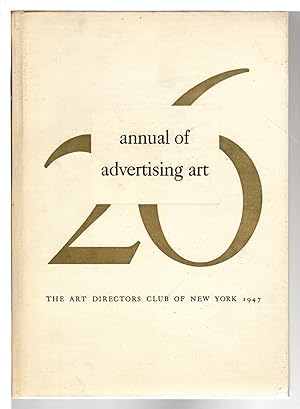 26 ANNUAL OF ADVERTISING ART: Reproductions from The National Exhibition of Advertising and Edito...