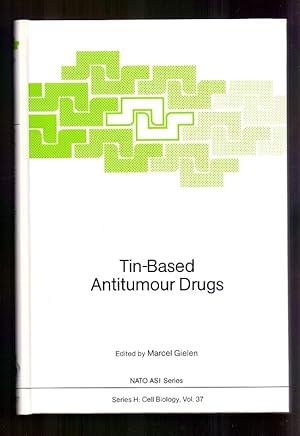 Seller image for Tin based antitumour drugs : [proceedings of the NATO Advanced Research Workshop on the Effect of Tin upon Malignant Cell Growth held in Brussels, Belgium, July 16 - 20, 1989]. ed. by M. Gielen. Publ. in cooperation with NATO Scientif. Affairs Div. / NATO: NATO ASI series / Series H, Cell biology ; Vol. 37 for sale by Die Wortfreunde - Antiquariat Wirthwein Matthias Wirthwein