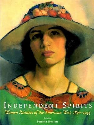 Bild des Verkufers fr Independent Spirits: Women Painters of the American West, 1890-1945 zum Verkauf von LEFT COAST BOOKS