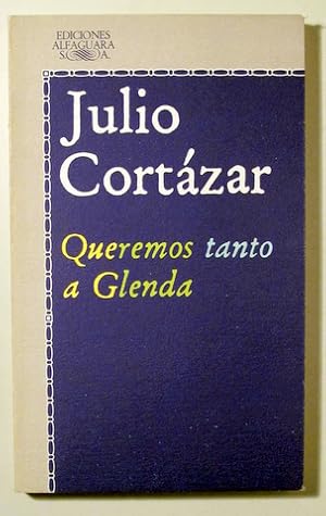 Imagen del vendedor de QUEREMOS TANTO A GLENDA y otros relatos - Madrid 1981 . 1 edicin en Espaa a la venta por Llibres del Mirall