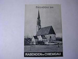 Seller image for Kirchenfhrer von Rabenden im Chiemgau : Filialkirche Rabenden, Pfarrei Kienberg, Bezirksamt Traunstein - Fhrer Nr. S 138 for sale by Antiquariat Fuchseck