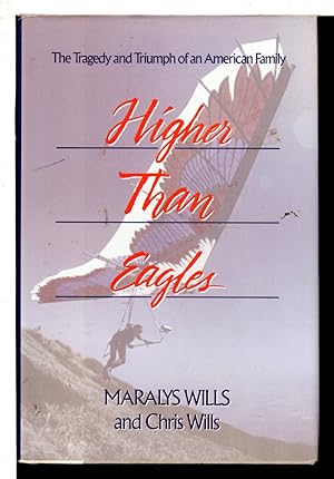 Image du vendeur pour HIGHER THAN EAGLES. The Tragedy and Triumph of an American Family. mis en vente par Bookfever, IOBA  (Volk & Iiams)