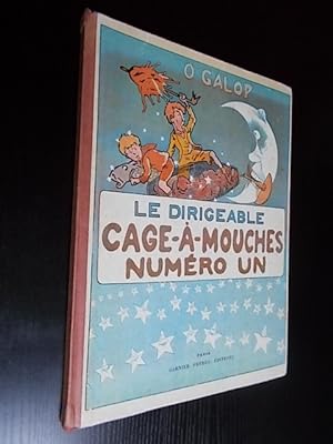 Seller image for LE DIRIGEABLE,CAGE-A-MOUCHES NUMERO UN for sale by Bibliofolie