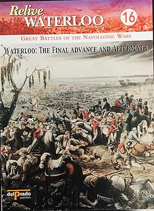 Waterloo: The Final Advance and Aftermath - Relieve Waterloo #16 (Great Battles of the Napoleonic...