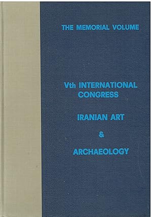 The Memorial Volume of the Vth International Congress of Iranian Art and Archaeology Teheran - Is...