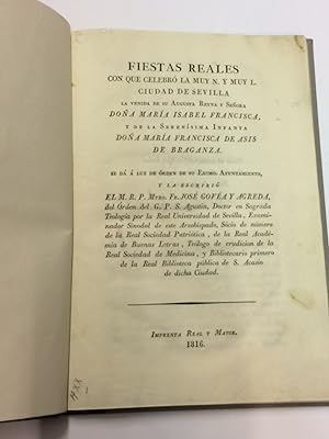 Imagen del vendedor de Fiestas Reales celebr la Ciudad de Sevilla la venida M Isabel Francisca y de la Infanta Doa M Francisca de Asis de Braganza. a la venta por LIBRERA DEL PRADO