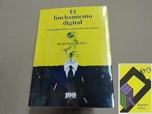 Image du vendeur pour El linchamiento digital. Acoso,difamacin y censura en las redes sociales mis en vente par Ragtime Libros