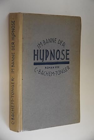 Im Banne der Hypnose. Cätty Bachem-Tonger