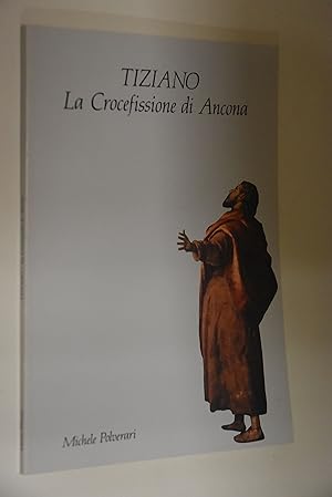 Bild des Verkufers fr Tiziano. La Crocefissasione di Ancona con una proposta di nuova sistemazione dell`opera di Massimo Di Matteo e Vincenzo Pirani zum Verkauf von Antiquariat Biebusch