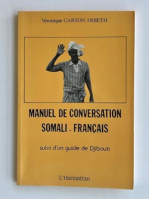 Bild des Verkufers fr Manuel de conversation somali - franais. Suivi d'un guide de Djibouti zum Verkauf von Meretseger Books