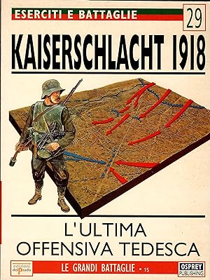 Kaiserschlacht 1918 lultima offensiva tedesca