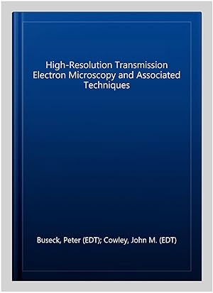 Seller image for High-Resolution Transmission Electron Microscopy and Associated Techniques for sale by GreatBookPrices
