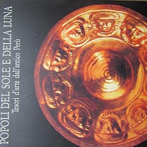Seller image for I Popoli del Sole e della Luna Tesori d'arte dall'antico Per for sale by Antonio Pennasilico