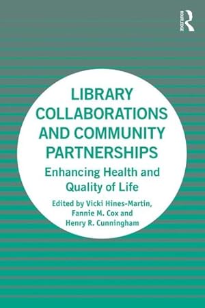 Imagen del vendedor de Library Collaborations and Community Partnerships : Enhancing Health and Quality of Life a la venta por GreatBookPrices