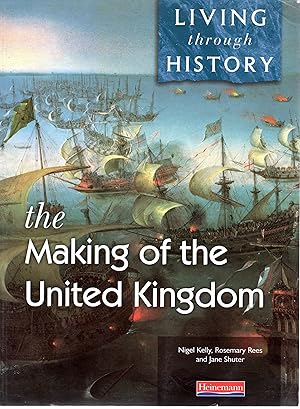 The Making of the United Kingdom - Living Through History - 1998