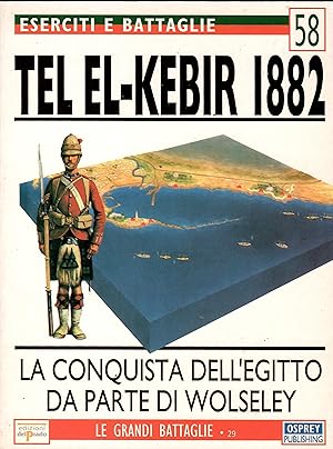 TEL EL-KEBIR 1882 La conquista dellEgitto da parte di Wolseley